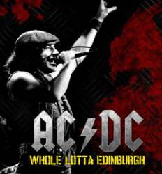 AC-DC : Whole Lotta Edinburgh